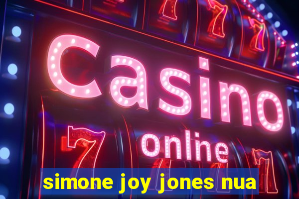 simone joy jones nua